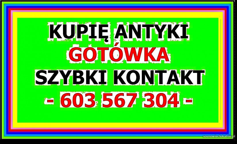 KUPIĘ ZBĘDNE ANTYKI / STAROCIE - ŚLĄSKIE - ZADZWOŃ KUPIĘ ZBĘDNE ANTYKI / STAROCIE - ŚLĄSKIE - ZADZWOŃ