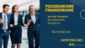 POZABANKOWE POZYCZKI POD ZASTAW NIERUCHOMOSCI NAWET NA 5 LAT POZABANKOWE POZYCZKI POD ZASTAW NIERUCHOMOSCI NAWET NA 5 LAT