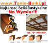 Tanie Belki rustykalne Na Wymiar imitacja drewna Tanie Belki rustykalne Na Wymiar imitacja drewna