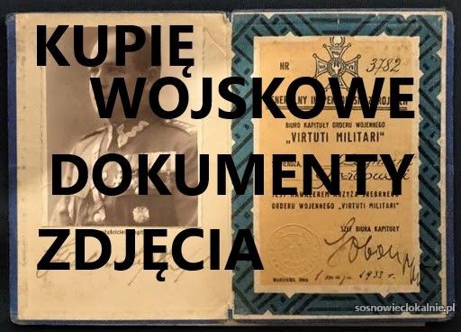 KUPIĘ WOJSKOWE STARE DOKUMENTY,ZDJĘCIA,LEGITYMACJE TELEFON 694-972-047 KUPIĘ WOJSKOWE STARE DOKUMENTY,ZDJĘCIA,LEGITYMACJE TELEFON 694-972-047