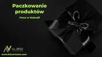Praca za granicą- Paczkowanie- Holandia- praca od zaraz! Praca za granicą- Paczkowanie- Holandia- praca od zaraz!