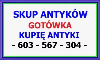 KUPIĘ ANTYKI po PORZĄDKACH / SPRZĄTANIU - LIKWIDACJI  - WILLI, MIESZKANIA